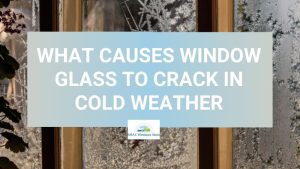What Causes Window Glass to Crack in Cold Weather