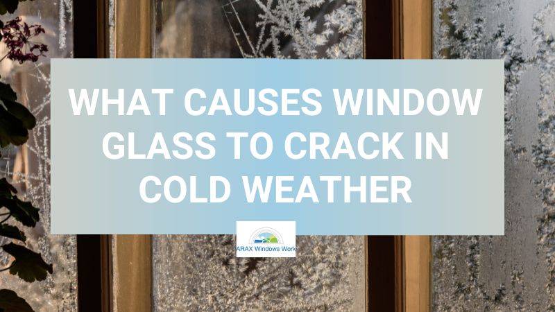 What Causes Window Glass to Crack in Cold Weather