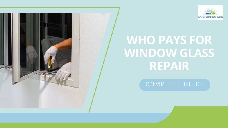 who pays for window glass repair