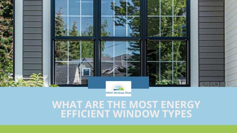 What Are the Most Energy Efficient Window Types for Homes