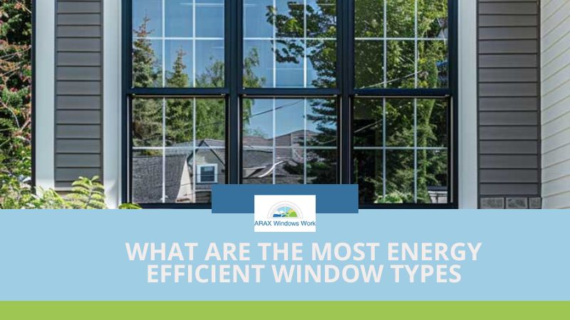What Are the Most Energy Efficient Window Types