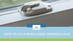 How to Fix a Misaligned Window Lock